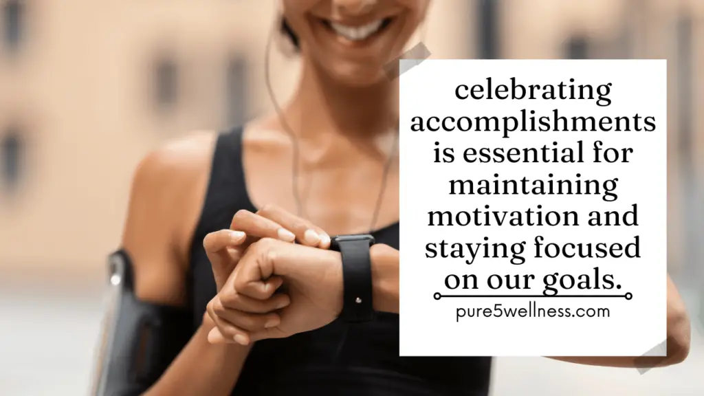 Celebrate accomplishments